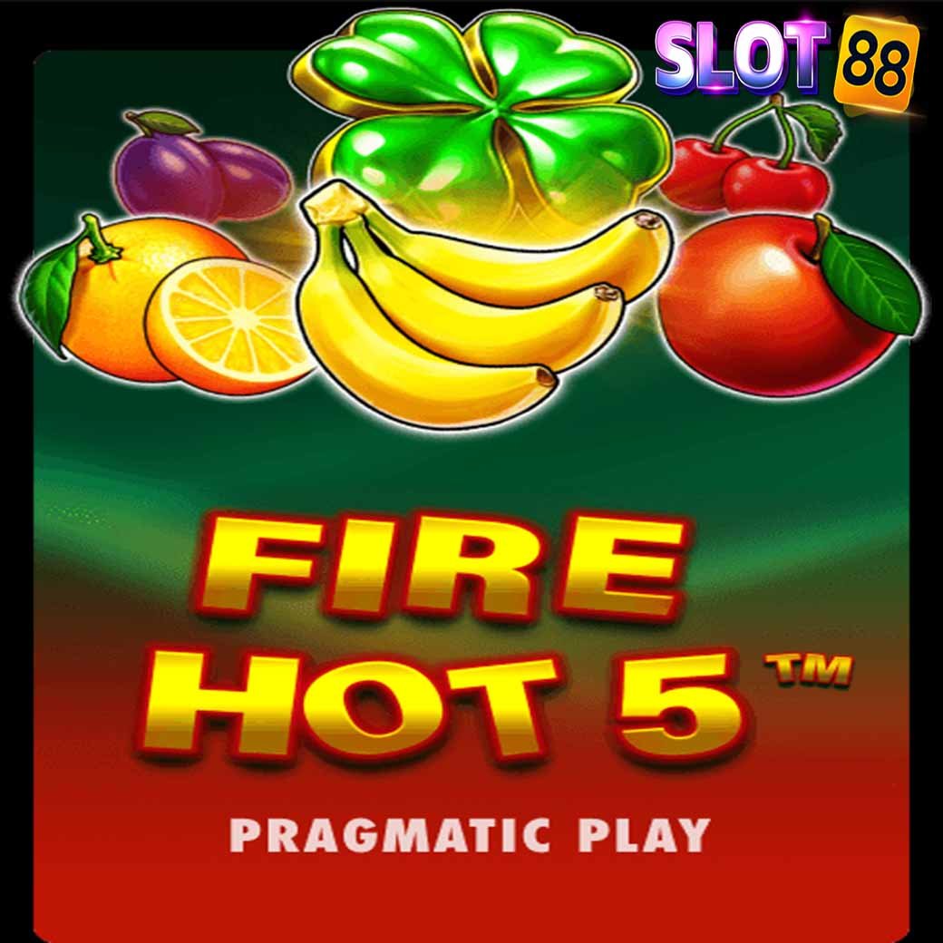 Fire Hot 5
